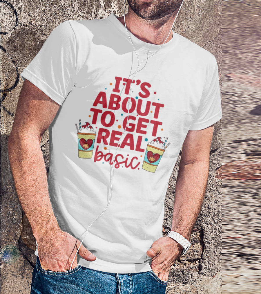 It’s About To Get Real Basic Milkshake Fun T-Shirt