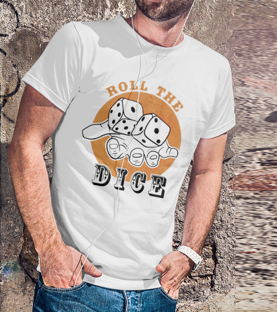 Roll The Dice Hand With Dice T-Shirt
