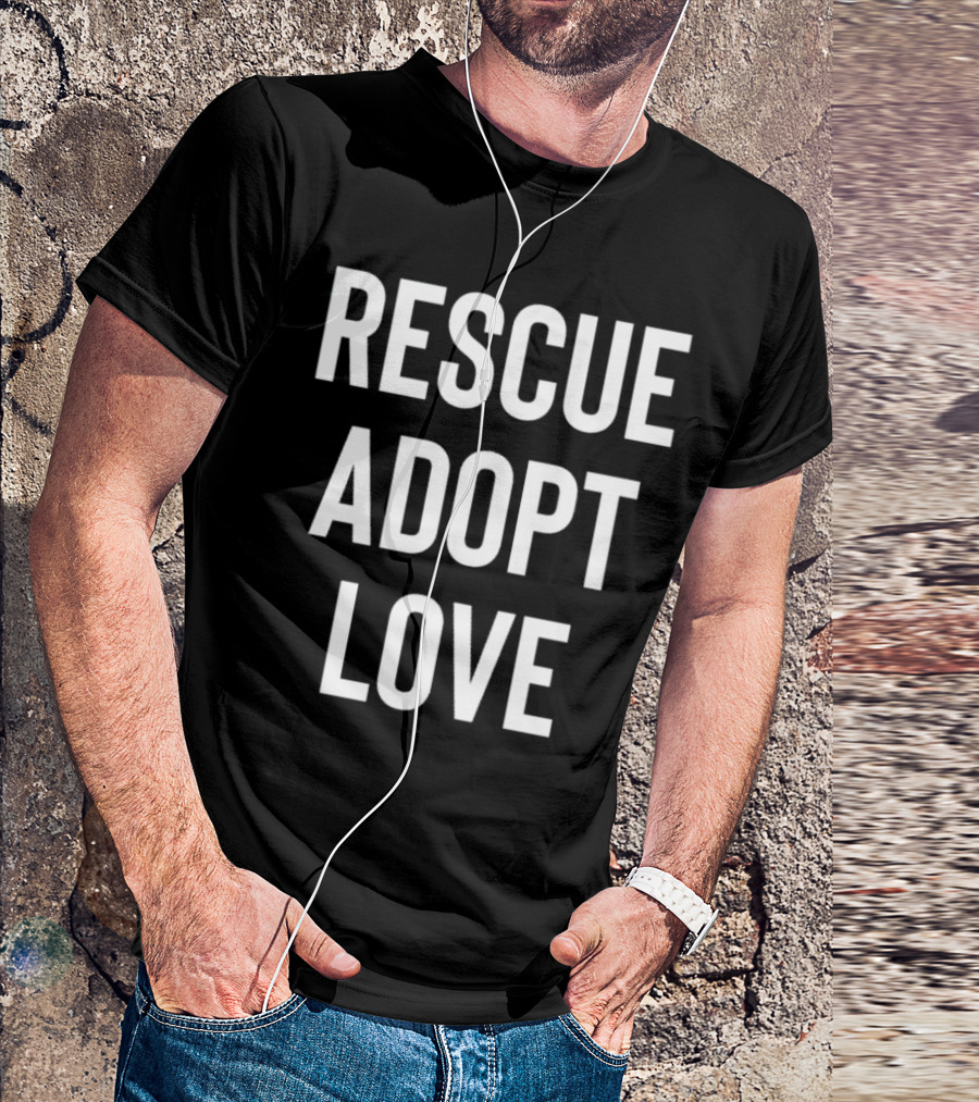 Rescue Adopt Love Animal Shelter Support T-Shirt