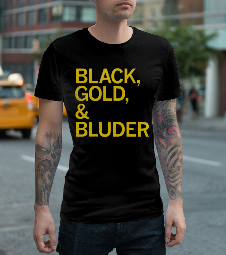BLACK GOLD and BLUDER T-Shirt