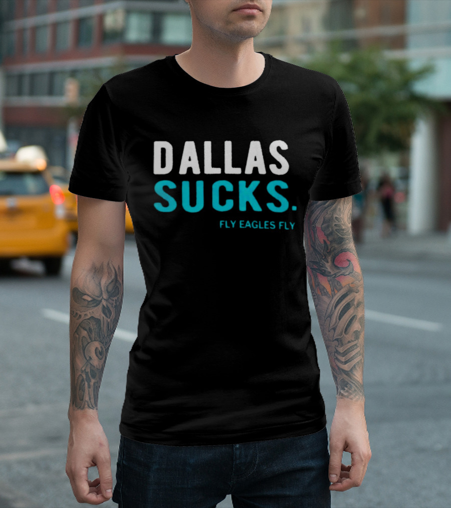 Dallas Sucks Fly Eagles Fly T-Shirt