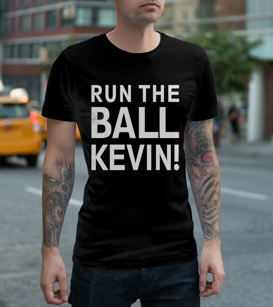 Run The Ball Kevin T-Shirt