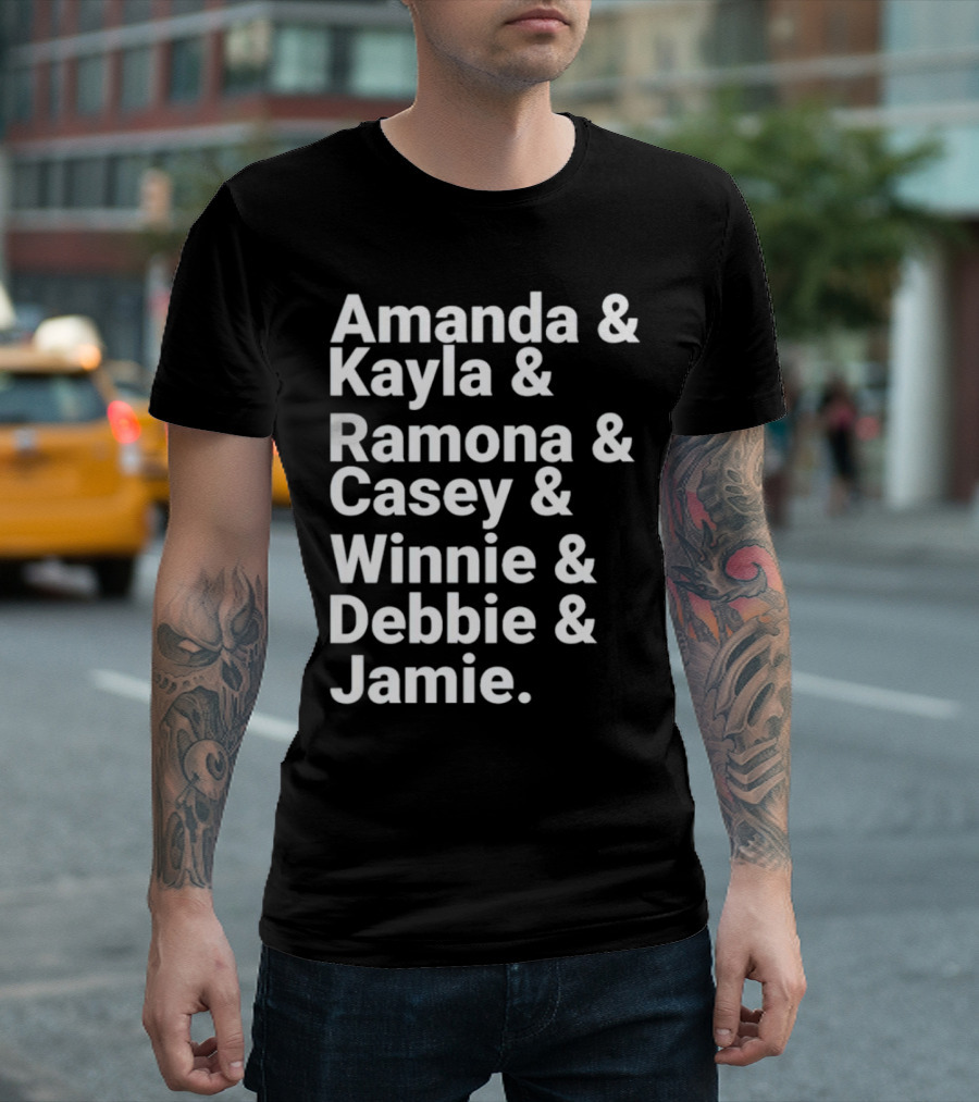 Amanda Kayla Ramona Casey Winnie Debbie Jamie T-Shirt