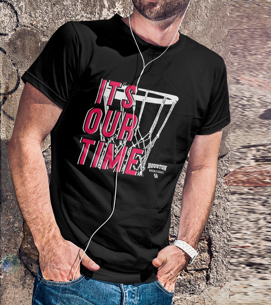 Houston Cougars Basketball It's Our Time Basketball Hoop T-Shirt
