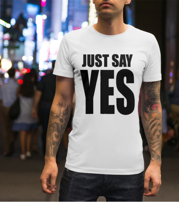 Daniel Bryan Just Say Yes Wrestling Catchphrase T-Shirt