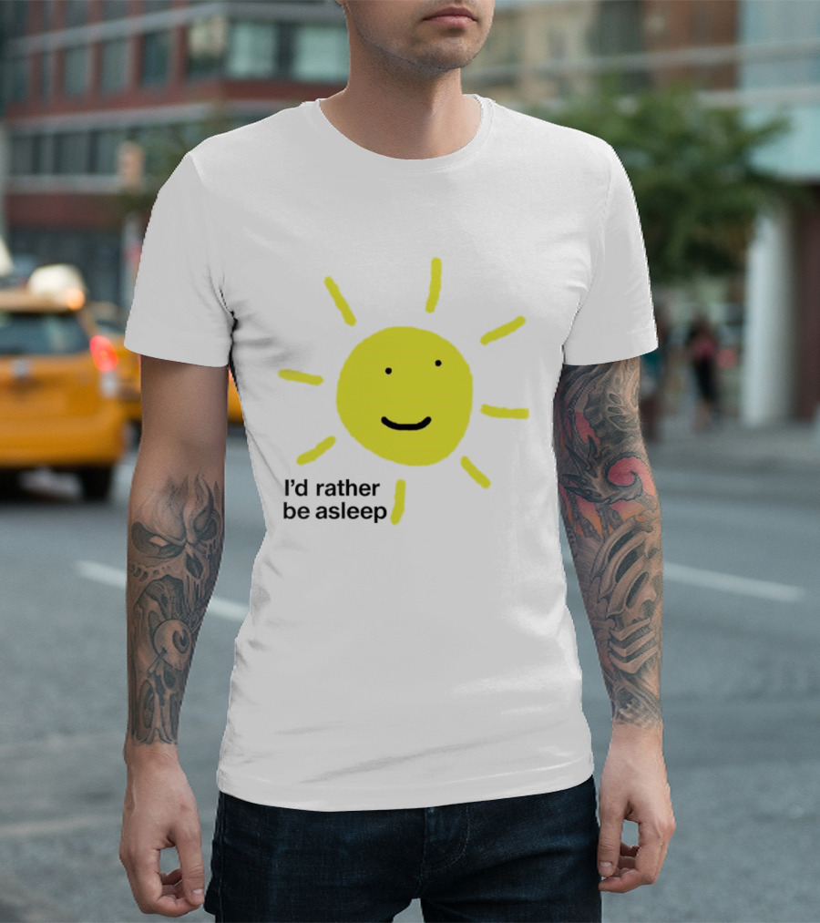 I’d Rather Be Asleep With Smiling Sun Image T-Shirt