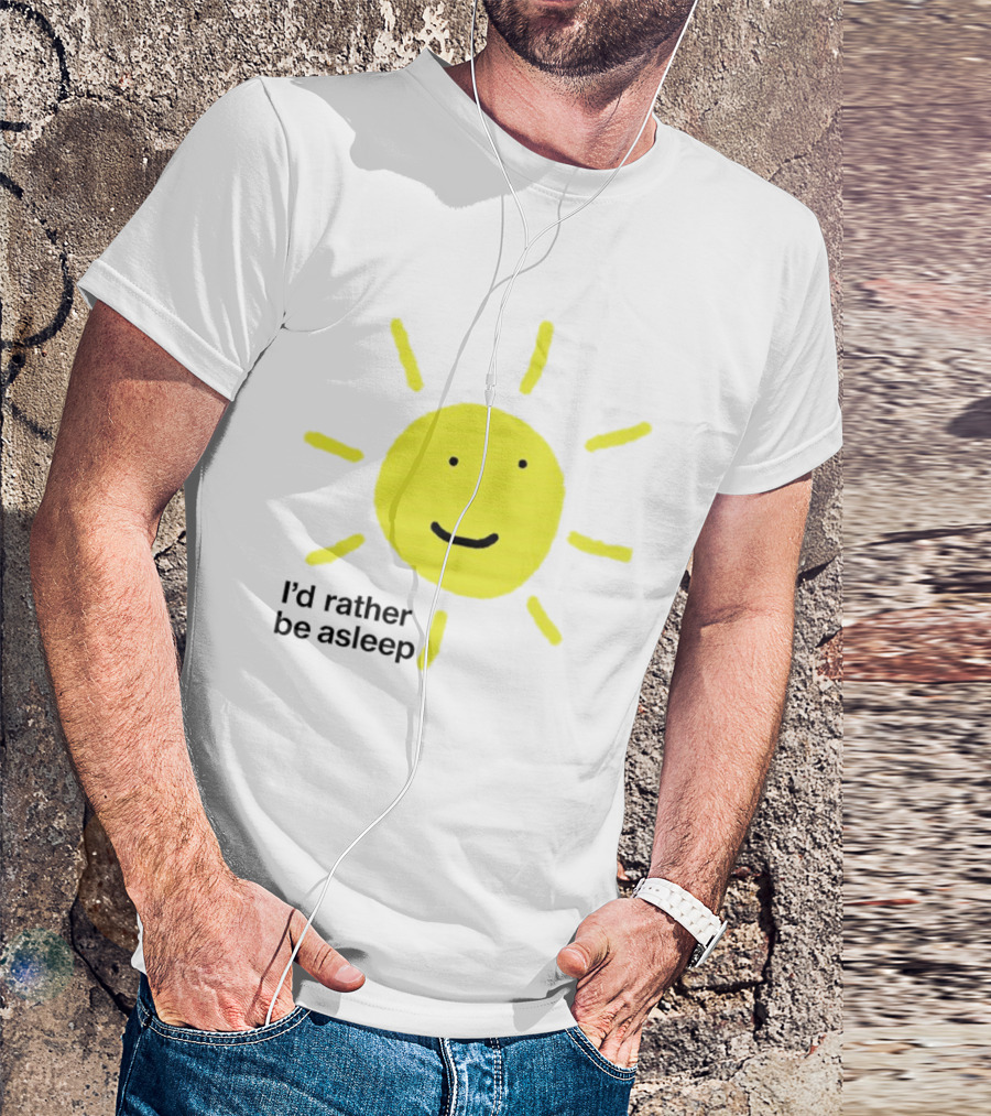 I’d Rather Be Asleep With Smiling Sun Image T-Shirt