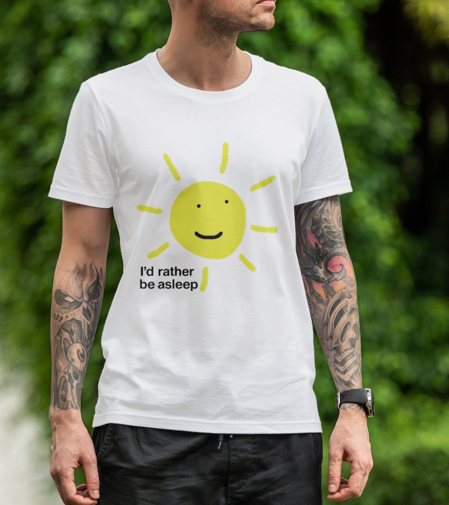I’d Rather Be Asleep With Smiling Sun Image T-Shirt