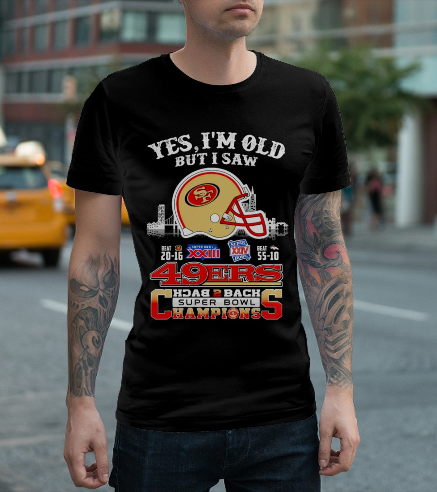 Yes I'm Old But I Saw 49ers Back 2 Back Super Bowl Champions XXIII XXIV T-Shirt