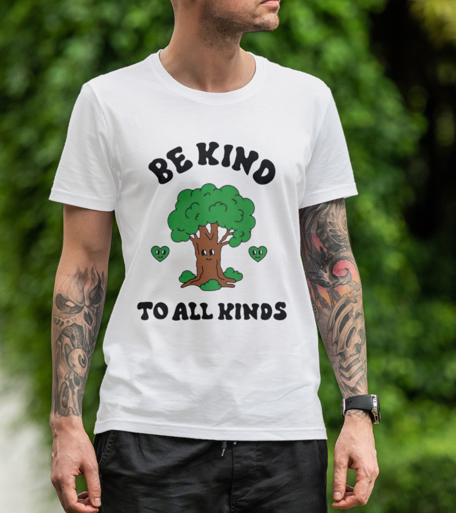 Be Kind To All Kinds Happy Tree And Hearts T-Shirt