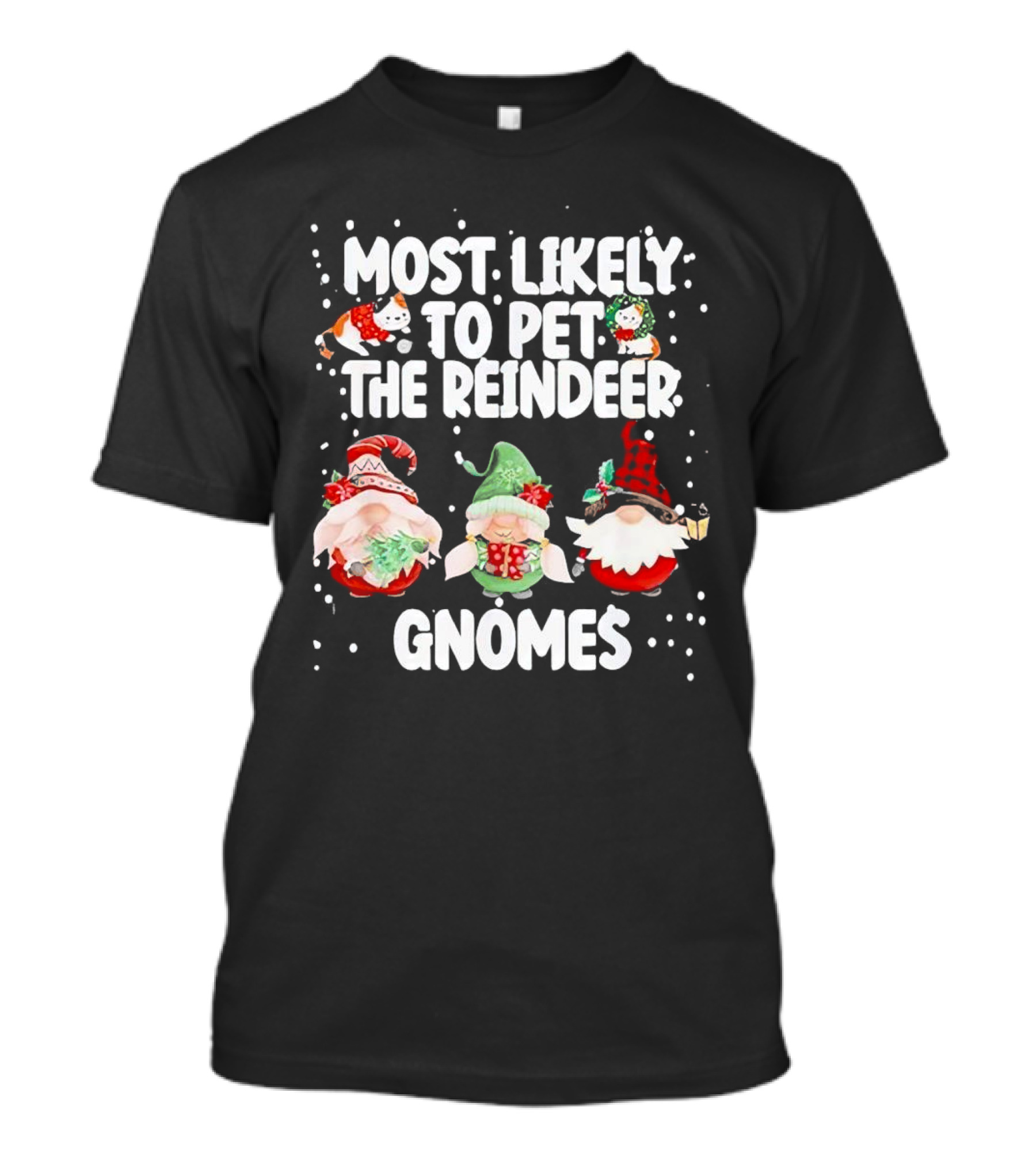 Most Likely To Pet The Reindeer Christmas Gnomes T-Shirt