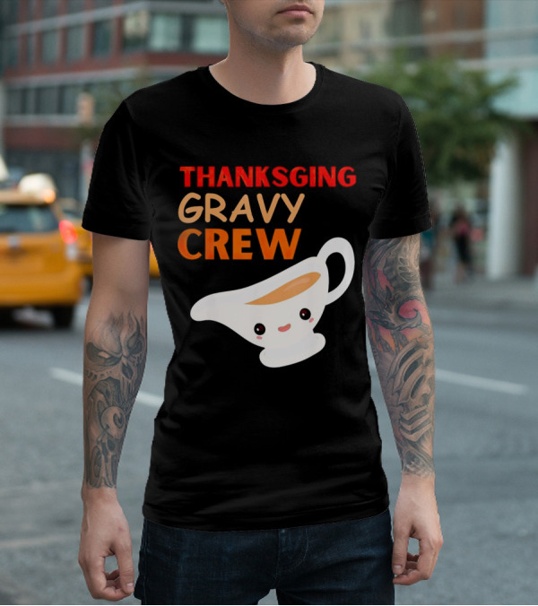 Thanksgiving Gravy Crew Smiling Saucy Boat T-Shirt