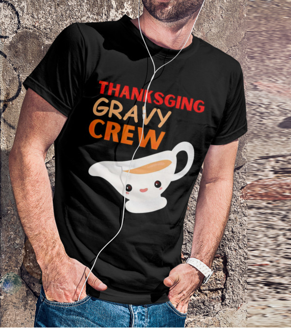 Thanksgiving Gravy Crew Smiling Saucy Boat T-Shirt