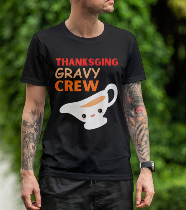 Thanksgiving Gravy Crew Smiling Saucy Boat T-Shirt