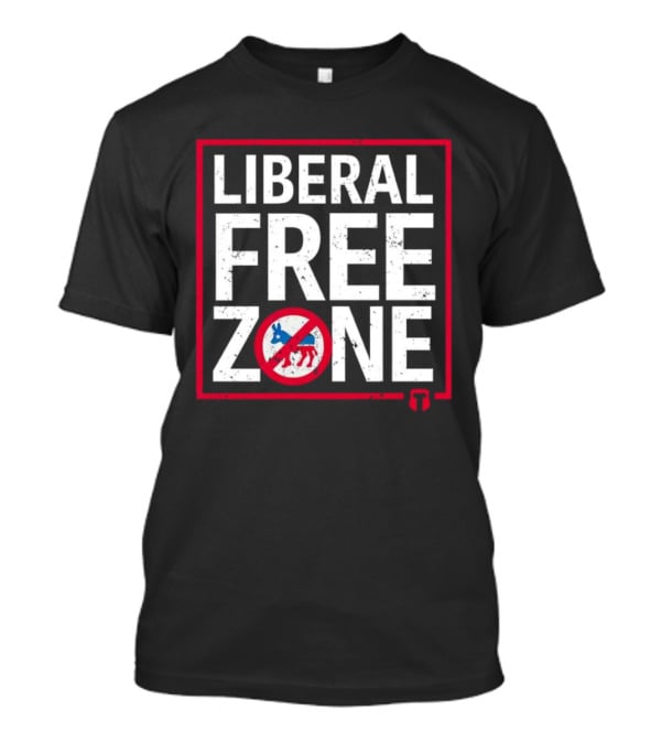 Liberal Free Zone No Democrats Allowed T-Shirt