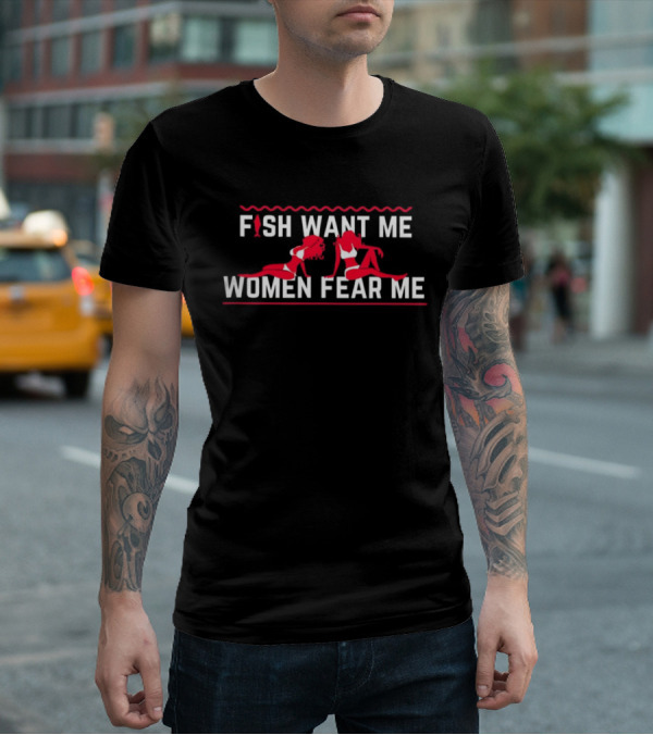 FISH WANT ME WOMEN FEAR ME Red Silhouettes T-Shirt