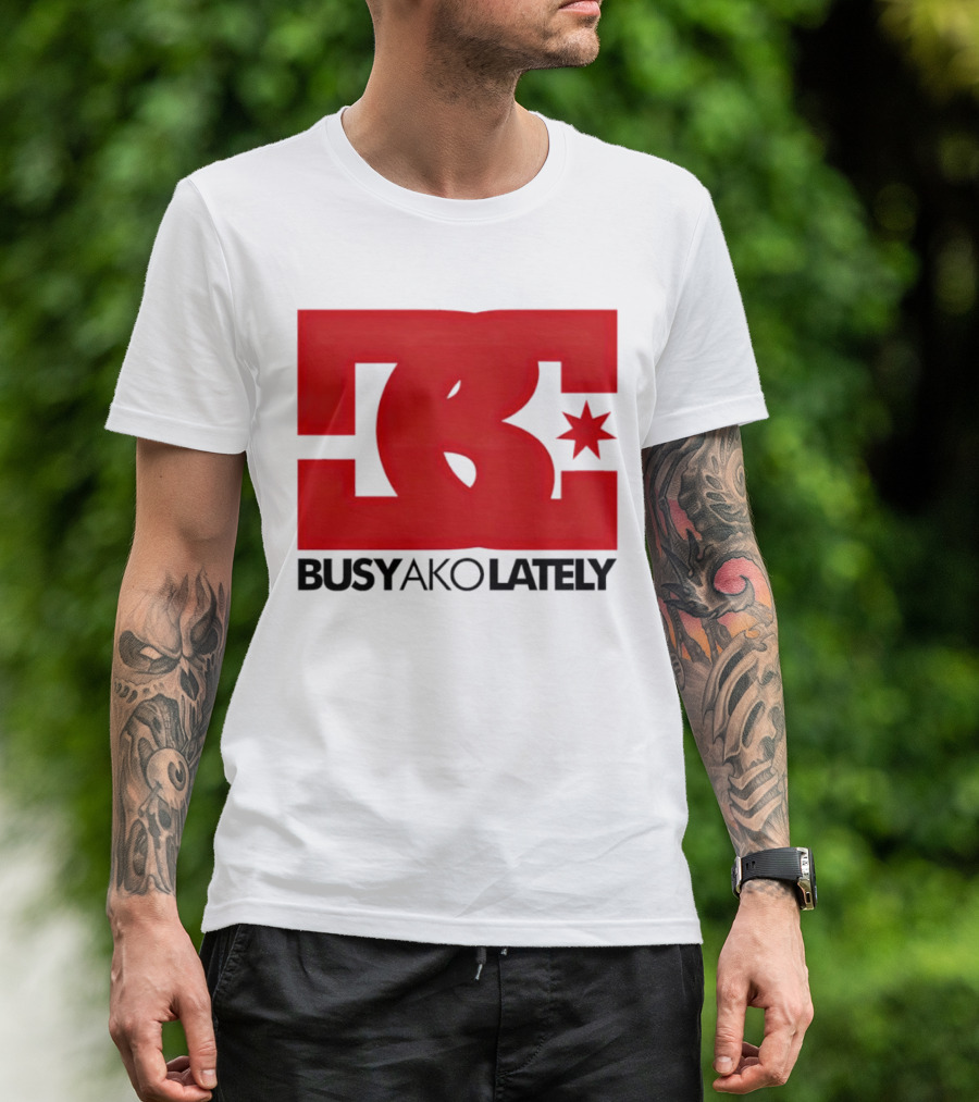 BC Star Busy Ako Lately T-Shirt