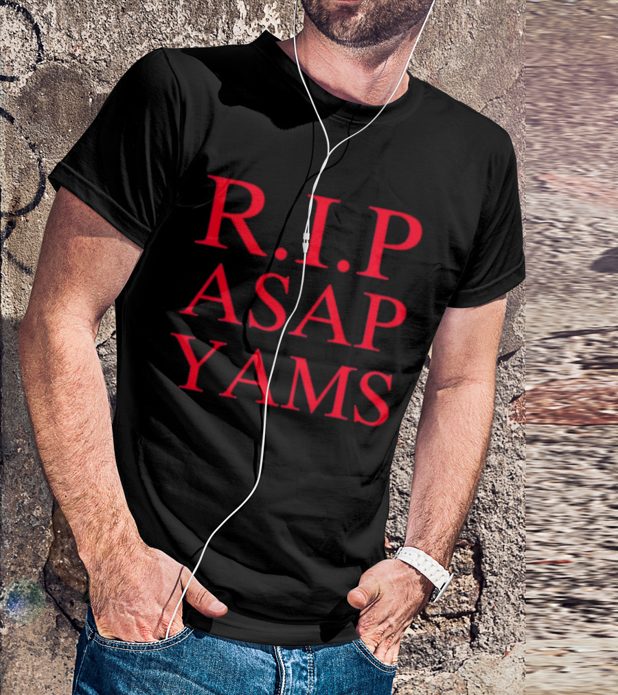 R.I.P ASAP YAMS Memorial T-Shirt