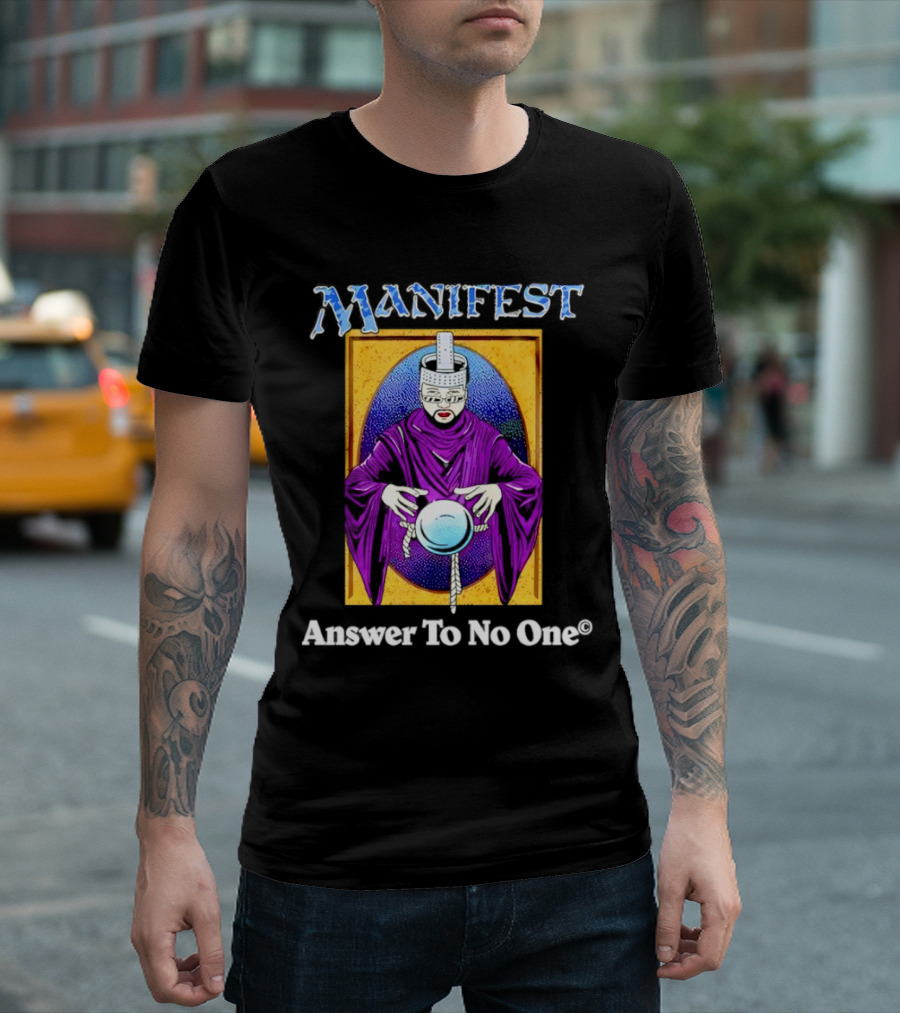 Manifest Mystical Figure Answer To No One T-Shirt
