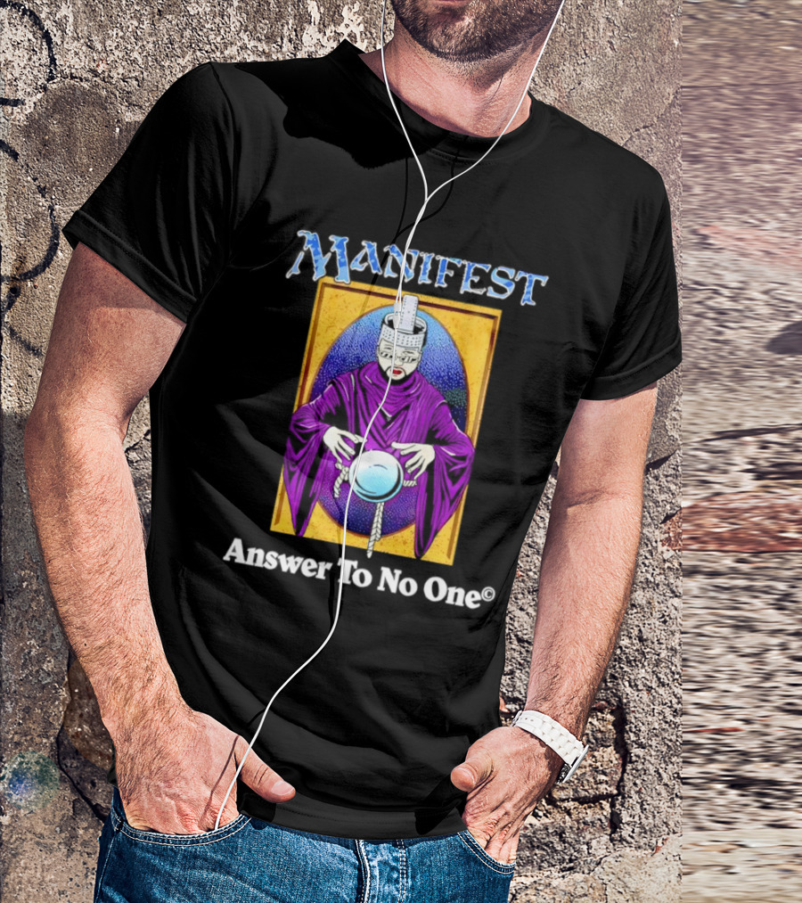 Manifest Mystical Figure Answer To No One T-Shirt