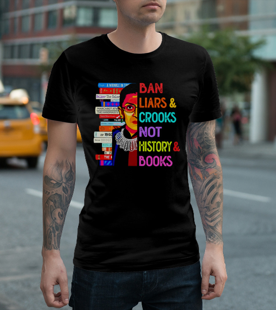 RBG Ban Liars Crooks Not History Books A Wrinkle In Time Handmaid's Tale Color Purple T-Shirt