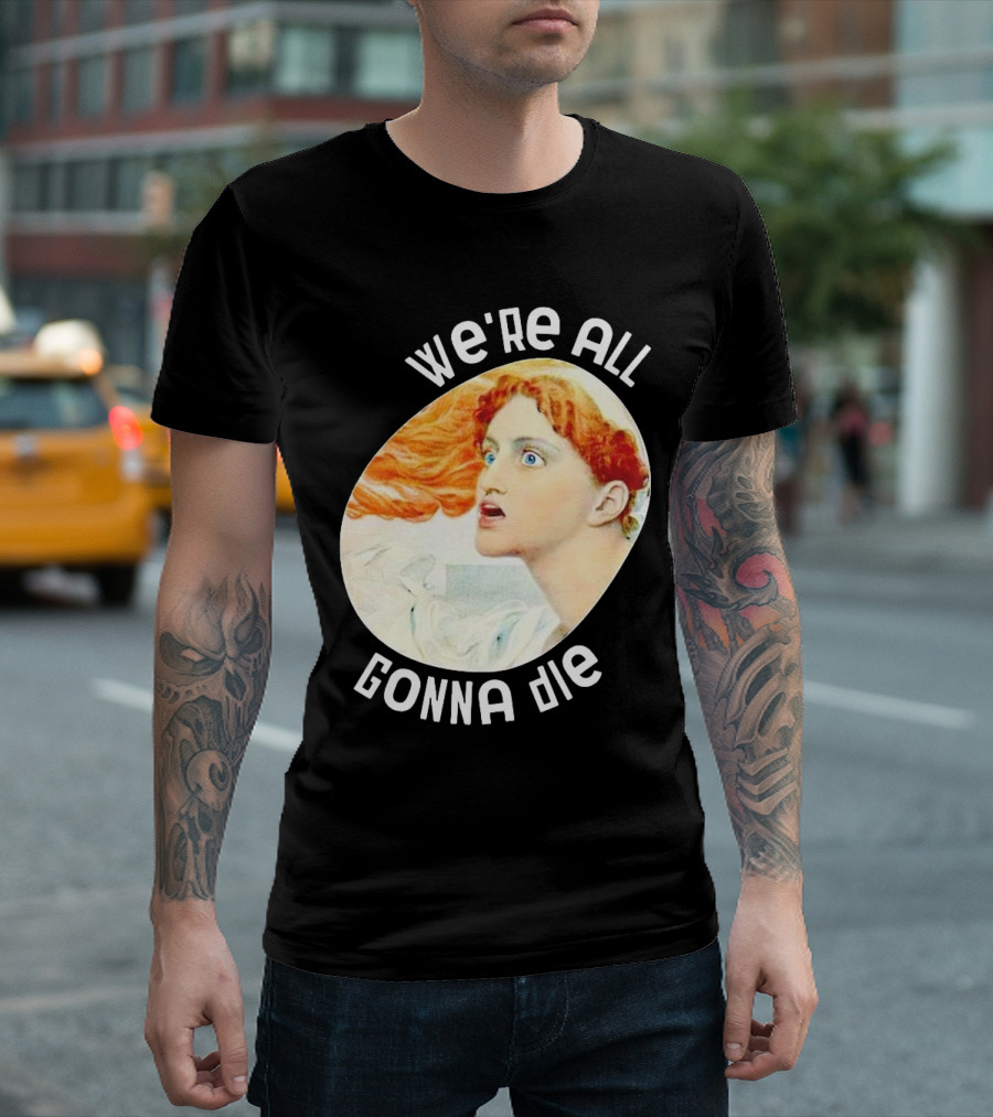 We're All Gonna Die Retro T-Shirt