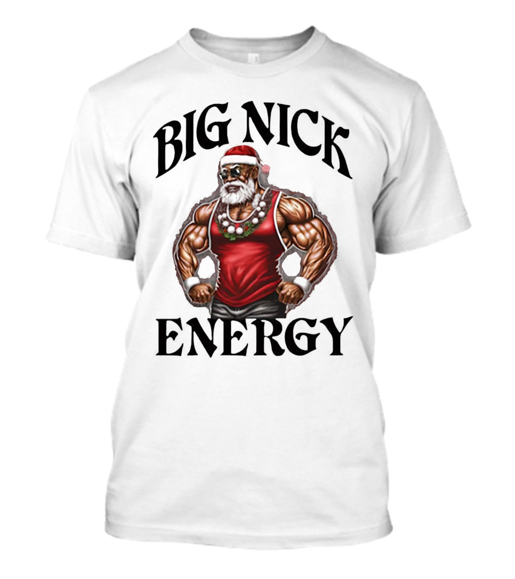 Big Nick Energy Santa Strong T-Shirt