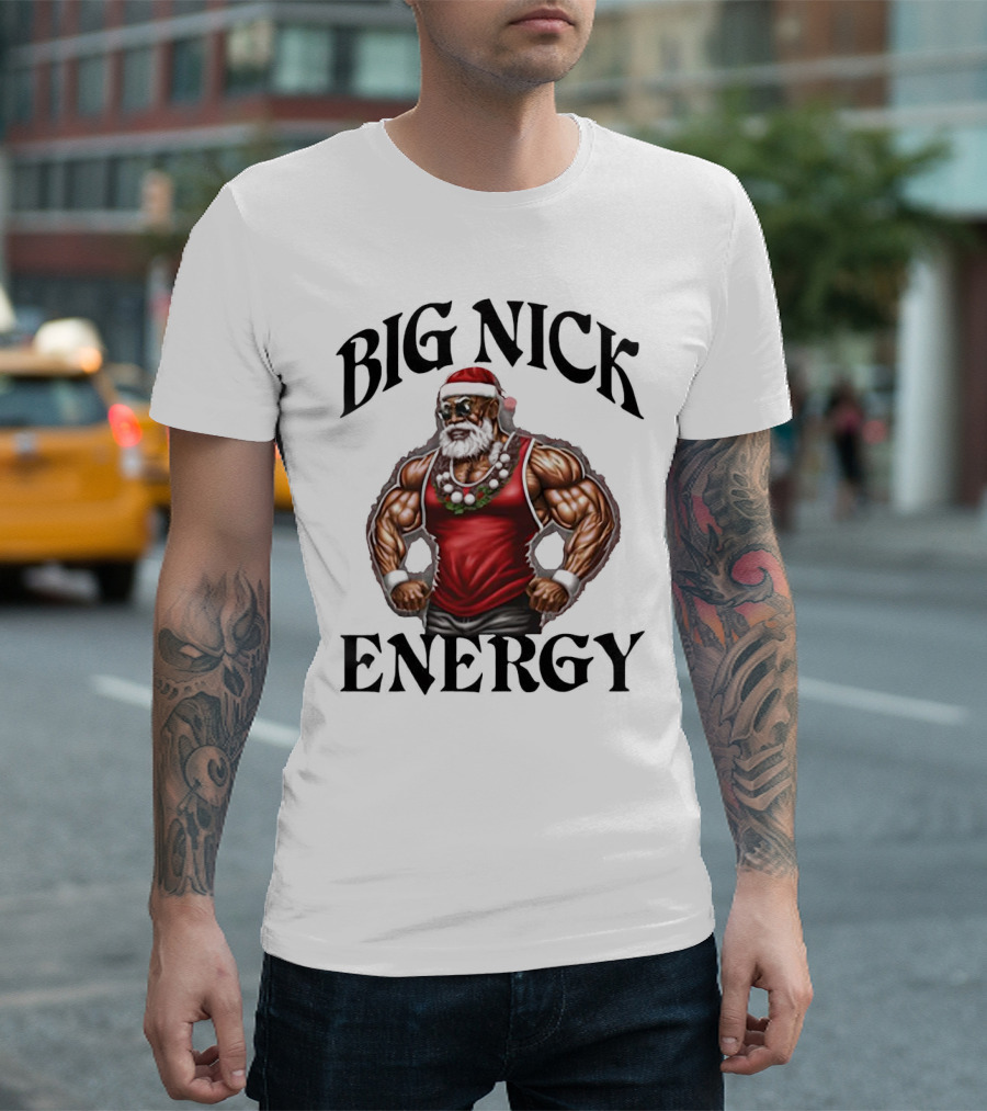 Big Nick Energy Santa Strong T-Shirt