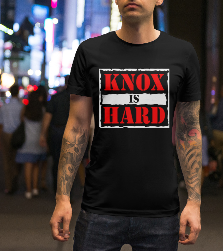 Knox Is Hard T-Shirt
