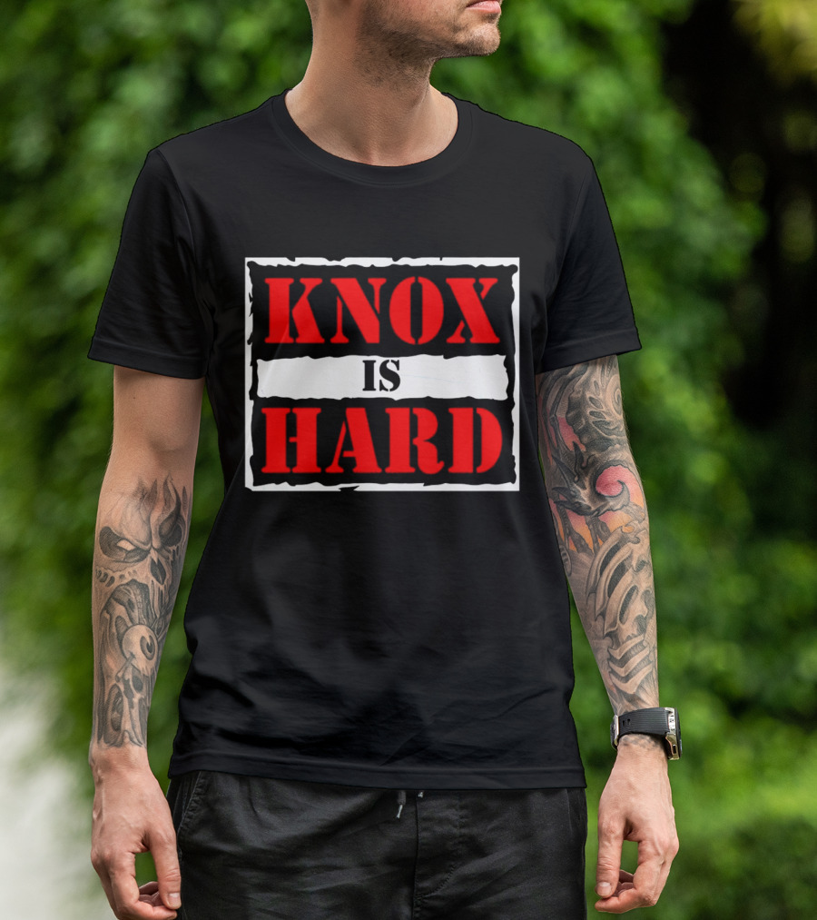 Knox Is Hard T-Shirt