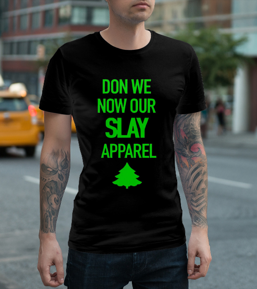 Don We Now Our Slay Apparel Christmas Tree T-Shirt