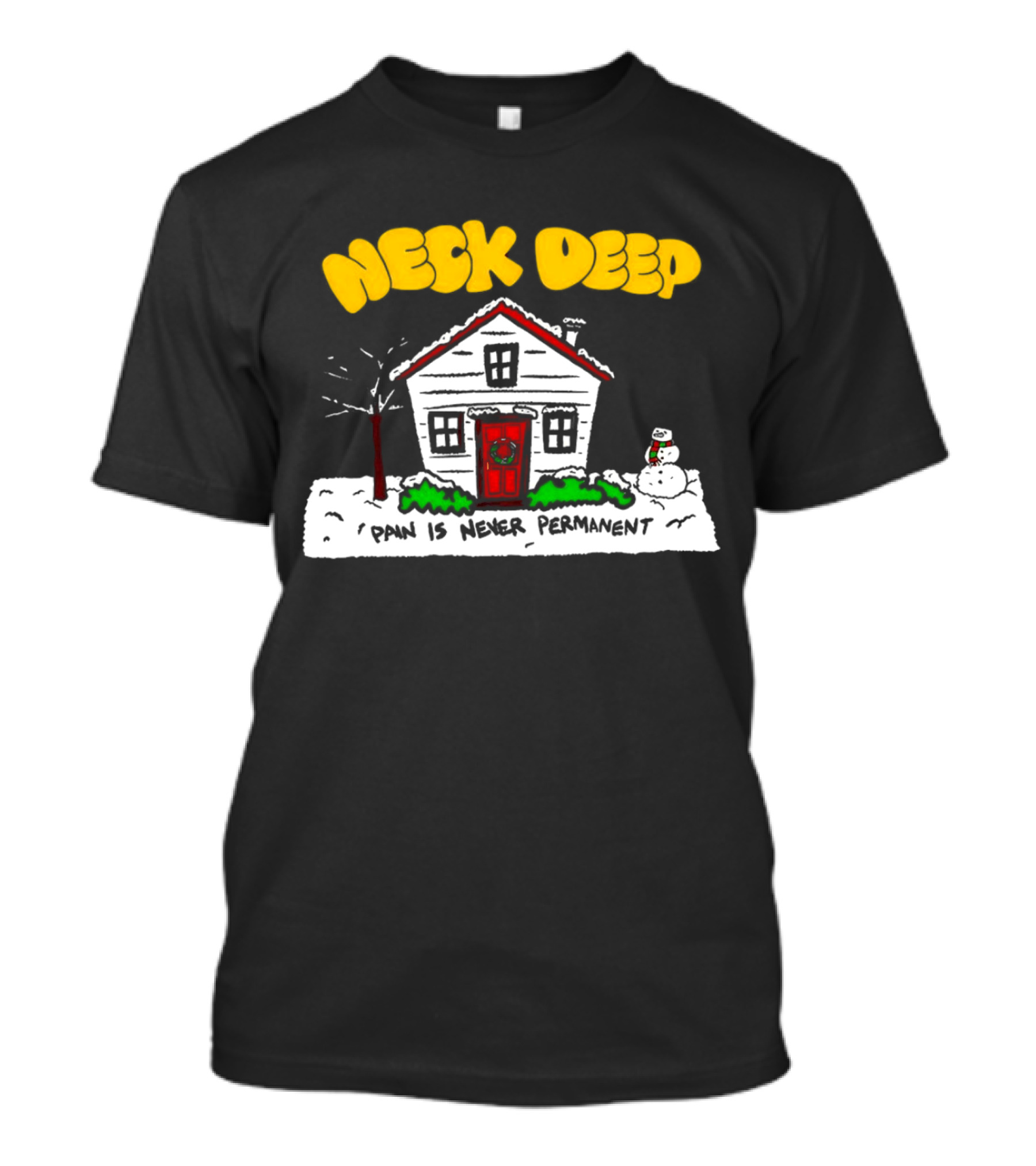 Neck Deep December Winter Scene Snowman Pain Is Never Permanent T-Shirt
