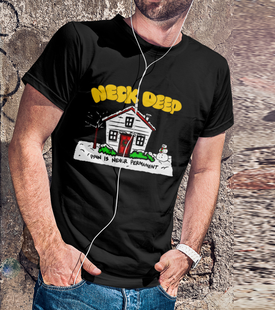 Neck Deep December Winter Scene Snowman Pain Is Never Permanent T-Shirt