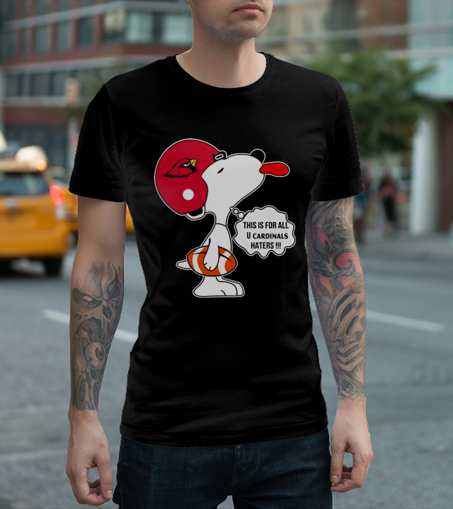 This Is For All U Cardinals Haters Snoopy Arizona Helmet Football T-Shirt