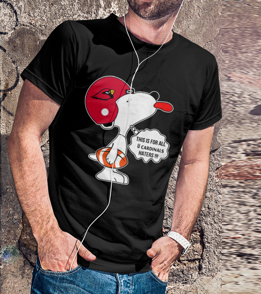 This Is For All U Cardinals Haters Snoopy Arizona Helmet Football T-Shirt