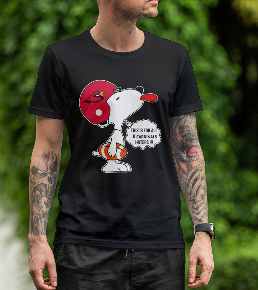 This Is For All U Cardinals Haters Snoopy Arizona Helmet Football T-Shirt