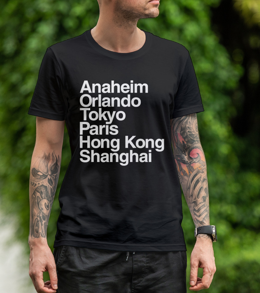Anaheim Orlando Tokyo Paris Hong Kong Shanghai Disney Parks Locations T-Shirt