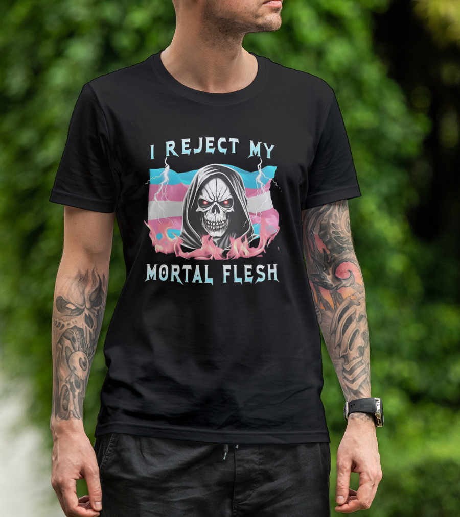 Grim Reaper I Reject My Mortal Flesh Transgender Flag Flames T-Shirt