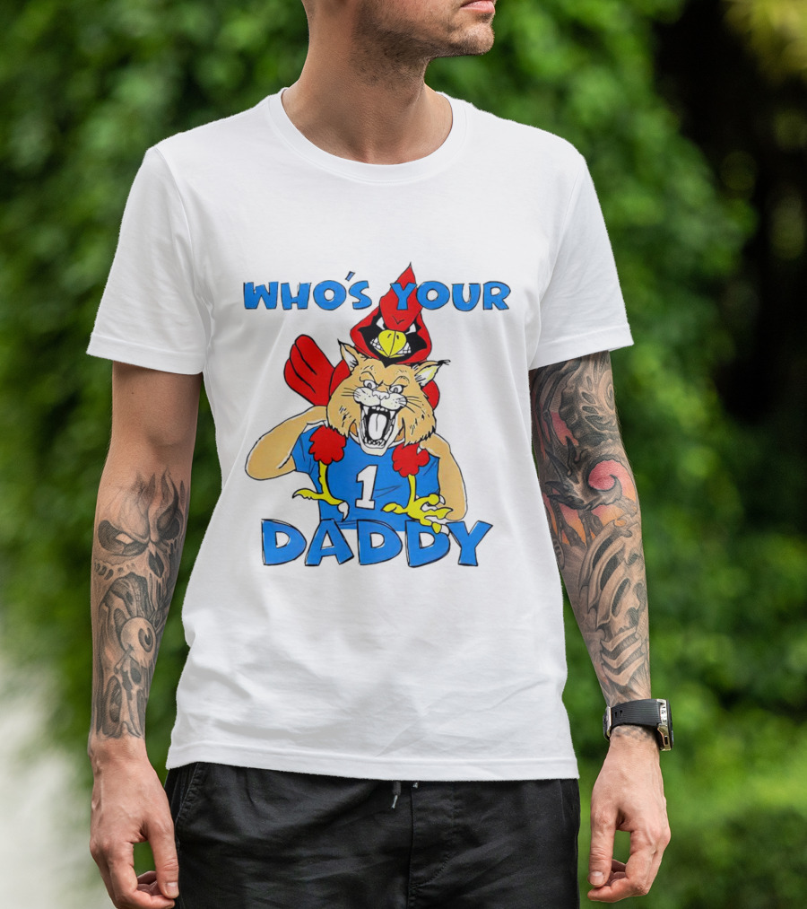 Kentucky Wildcats Louisville Cardinals Who's Your Daddy T-Shirt