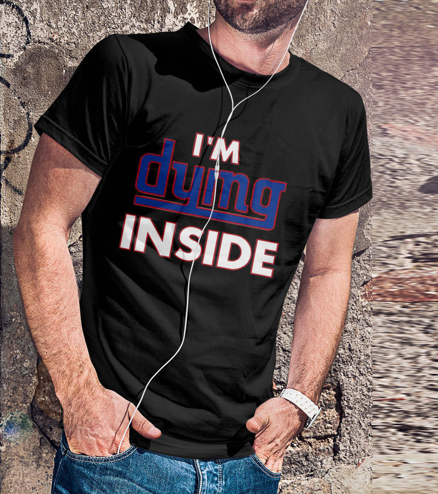 New York Giants I'm Dying Inside T-Shirt
