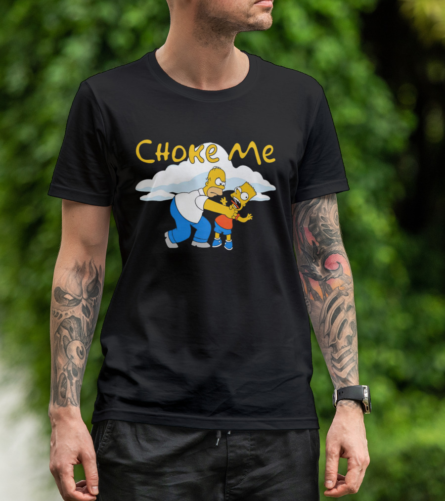 Choke Me Simpsons Cartoon Homer Bart Cloud Background T-Shirt