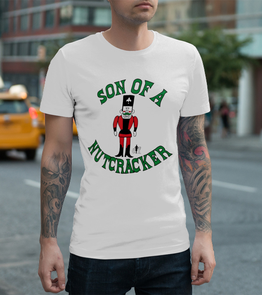 Son of a Nutcracker Christmas Elf Nutcracker T-Shirt