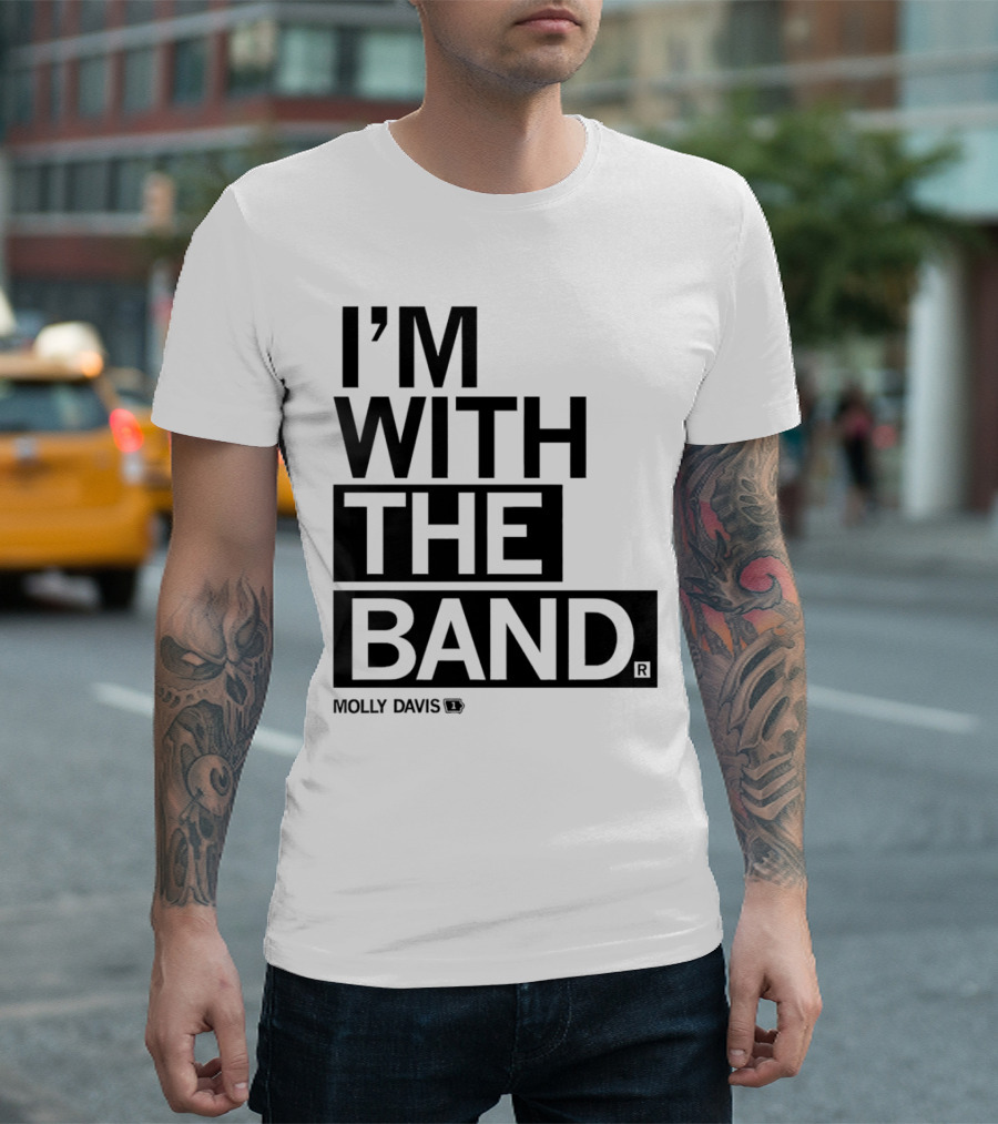 Molly Davis I'm With The Band T-Shirt