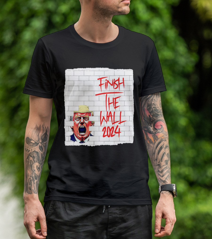 Trump Scream Finish The Wall 2024 Red Graffiti Brick Wall T-Shirt