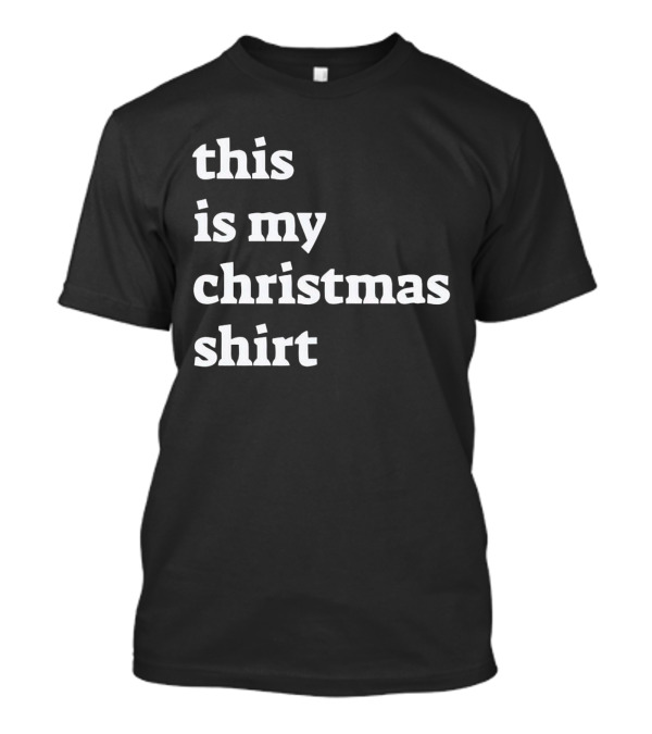 This Is My Christmas T-Shirt