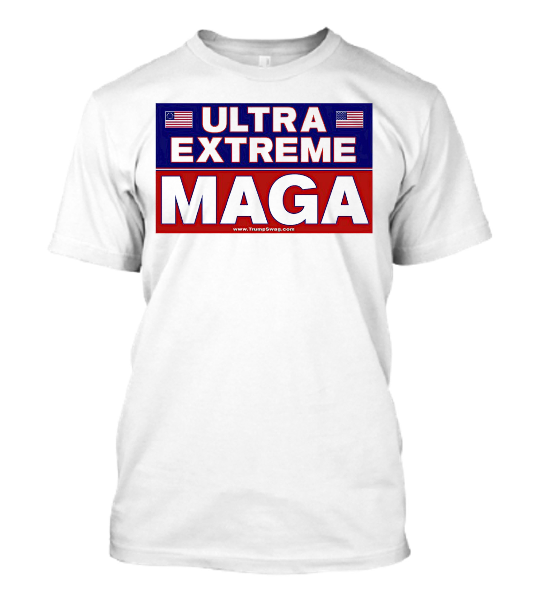 ULTRA EXTREME MAGA America Flags Political T-Shirt
