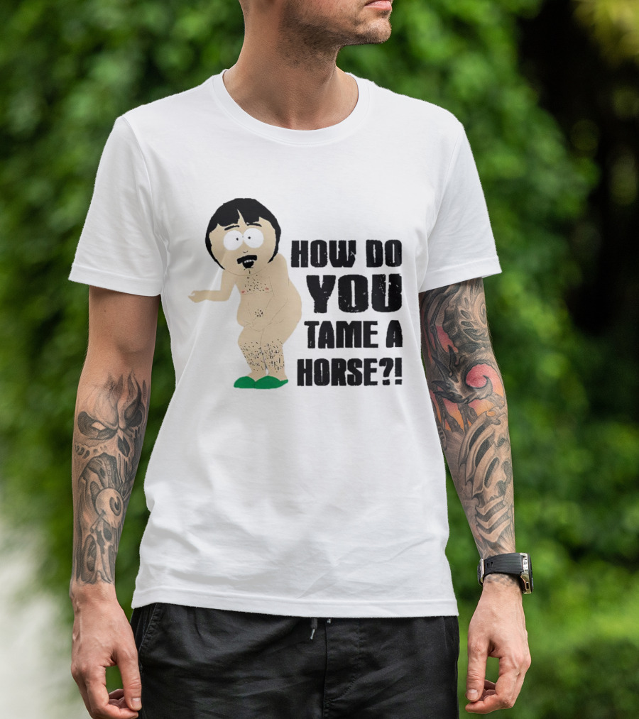 South Park Randy How Do You Tame A Horse? T-Shirt