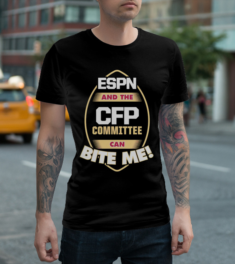 ESPN And The CFP Committee Can Bite Me Florida State Seminoles T-Shirt
