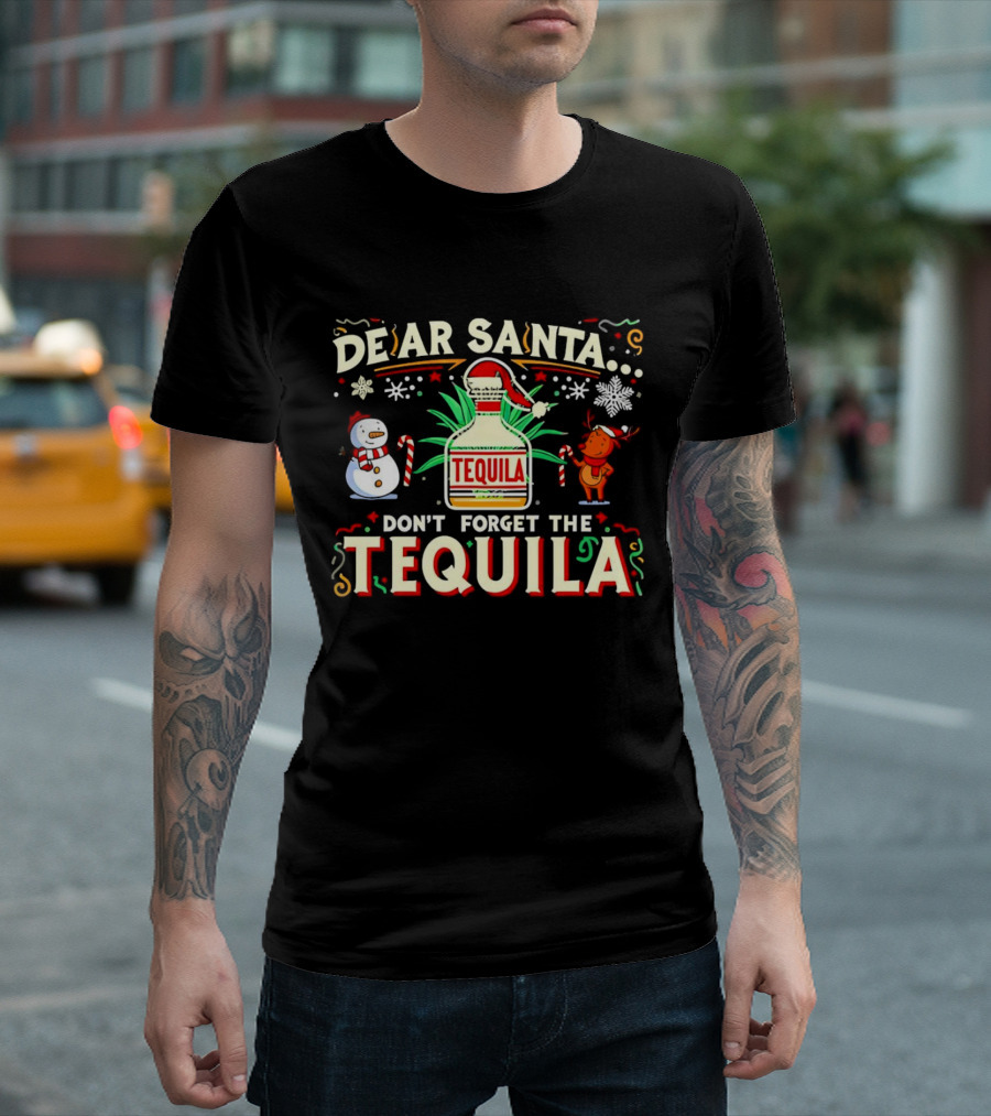 Dear Santa Festive Tequila Christmas Request Snowman Reindeer T-Shirt