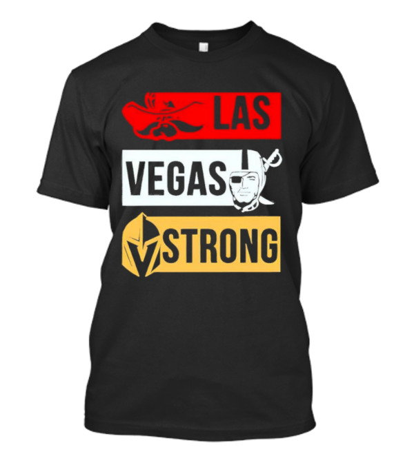Las Vegas Strong Las Vegas Raiders Knights Raiders Rebels T-Shirt